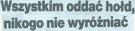 Wszystkim odda� ho�d